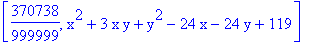 [370738/999999, x^2+3*x*y+y^2-24*x-24*y+119]